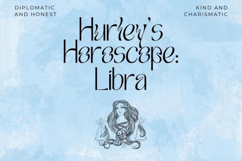 Hurley's Horoscope: Libra